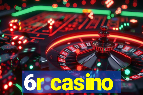 6r casino